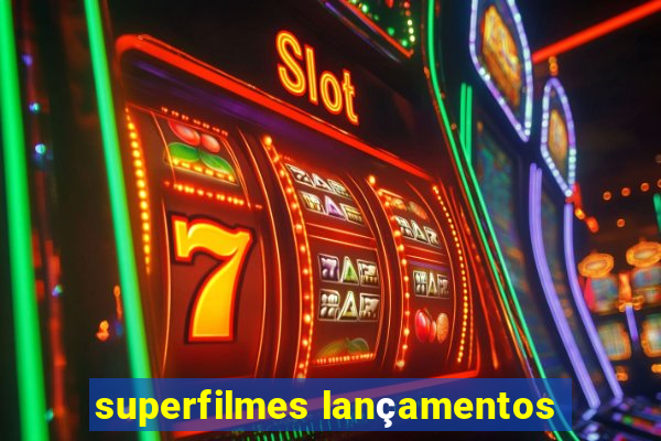 superfilmes lançamentos